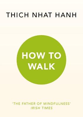 How To Walk - Thich Nhat Hanh