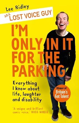 I'm Only In It for the Parking -  Lost Voice Guy, Lee Ridley