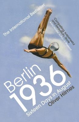 Berlin 1936 - Oliver Hilmes
