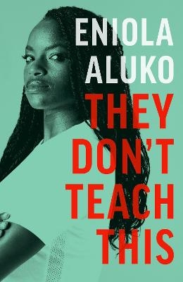 They Don't Teach This - Eniola Aluko