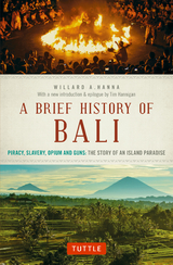 Brief History Of Bali -  Willard A. Hanna