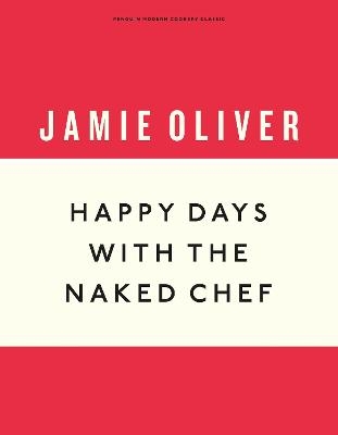 Happy Days with the Naked Chef - Jamie Oliver