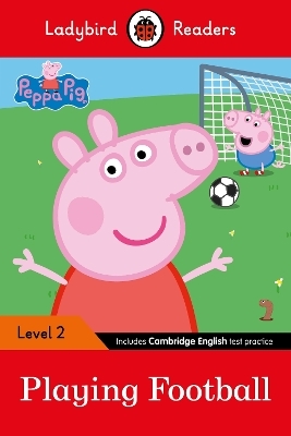 Ladybird Readers Level 2 - Peppa Pig - Playing Football (ELT Graded Reader) -  Ladybird,  Peppa Pig