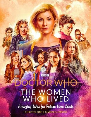 Doctor Who: The Women Who Lived - Christel Dee, Simon Guerrier