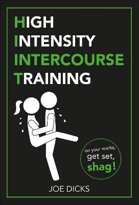 HIIT: High Intensity Intercourse Training - JOE DICKS