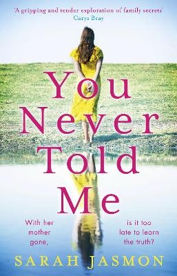 You Never Told Me - Sarah Jasmon