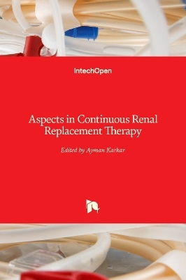 Aspects in Continuous Renal Replacement Therapy - 