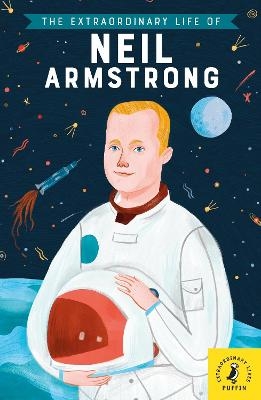 The Extraordinary Life of Neil Armstrong - Martin Howard