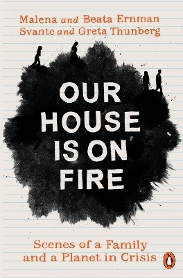 Our House is on Fire - Malena Ernman, Greta Thunberg, Beata Ernman, Svante Thunberg