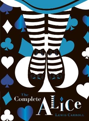 The Complete Alice: V&A Collector's Edition - Lewis Carroll
