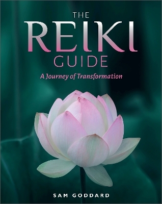 The Reiki Guide - Sam Goddard