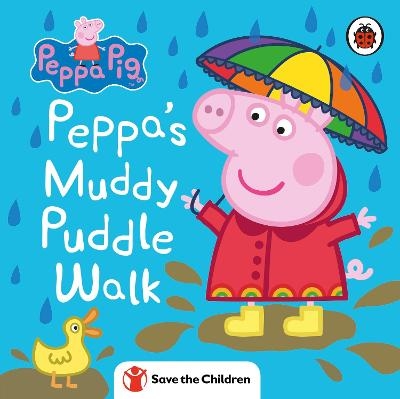 Peppa Pig: Peppa's Muddy Puddle Walk (Save the Children) -  Peppa Pig