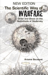 The Scientific Way of Warfare - Bousquet, Antoine J.