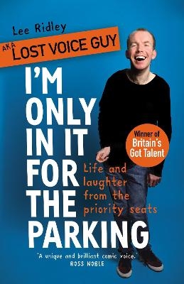 I'm Only In It for the Parking -  Lost Voice Guy, Lee Ridley