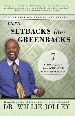 Turn Setbacks Into Greenbacks - Willie Jolley