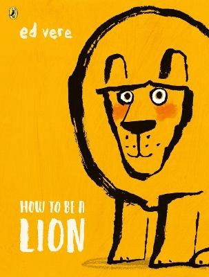 How to be a Lion - Ed Vere