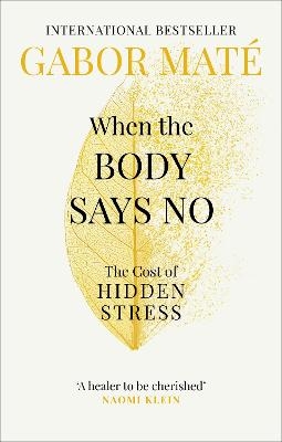 When the Body Says No - Dr Gabor Mate