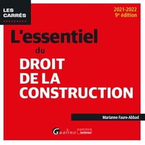 L'essentiel du droit de la construction : 2021-2022 - Marianne Faure-Abbad