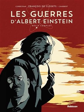 Les guerres d'Albert Einstein : récit complet - François de Closets,  Corbeyran, Eric Chabbert