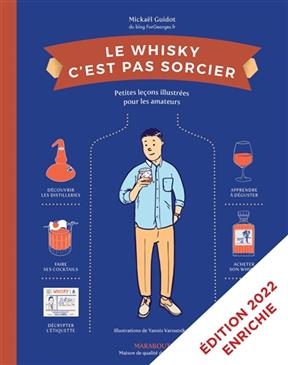 Le whisky c'est pas sorcier : petites leçons illustrées pour les amateurs - Mickaël Guidot