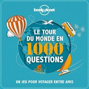 Le tour du monde en 1.000 questions : un jeu pour voyager entre amis - Rodolphe Bacquet, Christophe Corbel