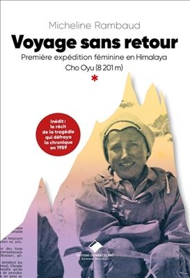 Voyage sans retour : première expédition féminine en Himalaya : Cho Oyu (8201 m) - Micheline Rambaud