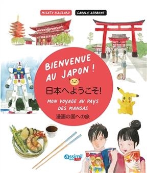 Bienvenue au Japon ! : mon voyage au pays des mangas - Carola Zerbone, Misato Raillard