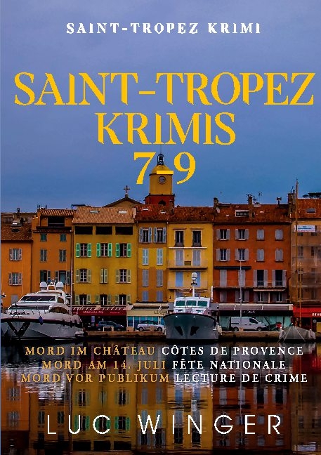 Sammelband: Saint-Tropez Krimis 7 - 9 - Luc Winger