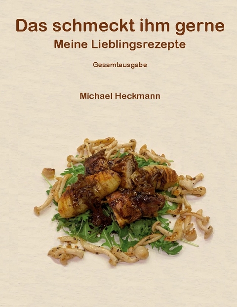 Das schmeckt ihm gerne - Michael Heckmann