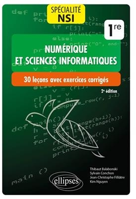 Spécialité NSI, numérique et sciences informatiques 1re : 30 leçons avec exercices corrigés -  BALABONSKI/CONCHON