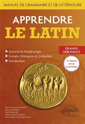 Apprendre le latin : manuel de grammaire et de littérature : grands débutants -  COURTIL/COURTRAY