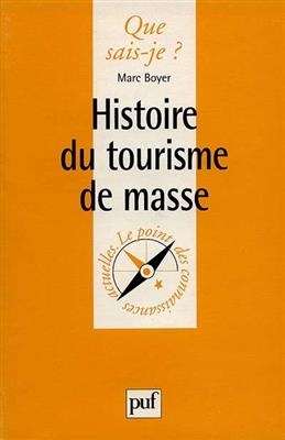 Histoire du tourisme de masse - Marc (1926-....) Boyer
