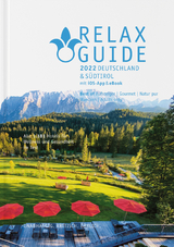 RELAX Guide 2022 Deutschland & Südtirol, kritisch getestet: alle Wellness- und Gesundheitshotels. - Werner, Christian