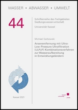 Arsenentfernung mit Ultra-Low-Pressure Ultrafiltration (ULPUF)-Kombinationsverfahren zur Wasseraufbereitung in Entwicklungsländern - Michael Garbowski