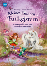 Kleines Einhorn Funkelstern. Vorlesegeschichten (2) von allerbesten Freunden - Mila Berg