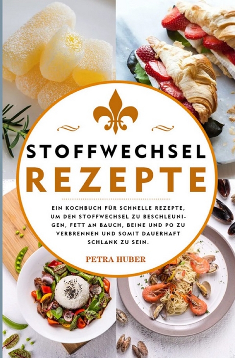 Stoffwechsel Rezepte 2021# - Petra Huber