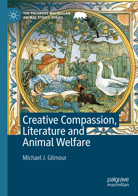 Creative Compassion, Literature and Animal Welfare - Michael J. Gilmour