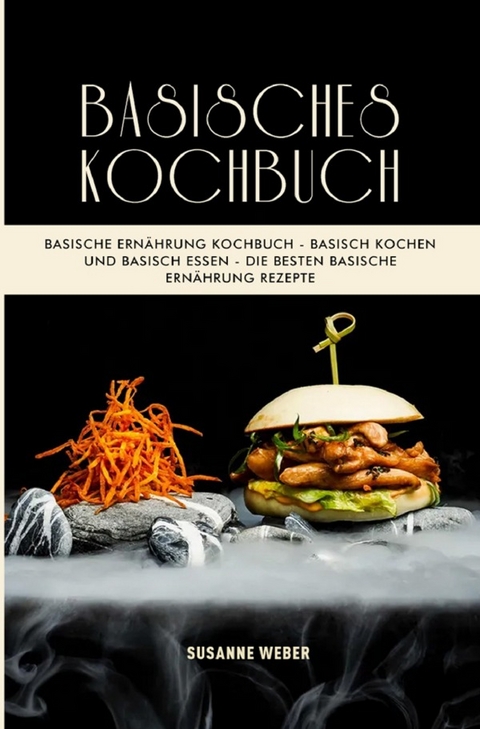Basisches Kochbuch 2021# - Susanne Weber