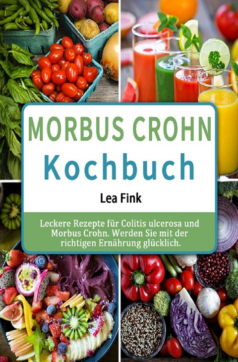 Morbus Crohn Kochbuch 2021# - Lea Fink