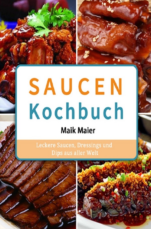 Saucen Kochbuch - Maik Maier