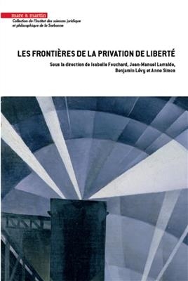 Les frontières de la privation de liberté -  Colloque Jeunes chercheurs sur la privation de liberté (05,  2020,  Paris)