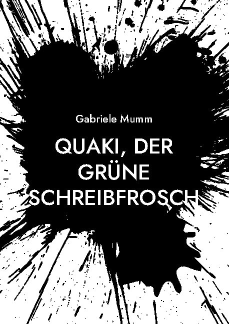 Quaki, der grüne Schreibfrosch - Gabriele Mumm