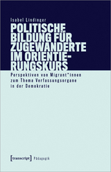 Politische Bildung für Zugewanderte im Orientierungskurs - Isabel Lindinger