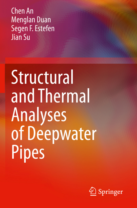 Structural and Thermal Analyses of Deepwater Pipes - Chen An, Menglan Duan, Segen F. Estefen, Jian Su