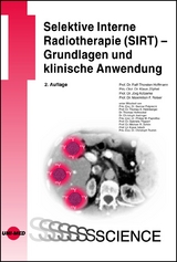 Selektive Interne Radiotherapie (SIRT) - Grundlagen und klinische Anwendung - Hoffmann, Ralf-Thorsten; Zöphel, Klaus; Kotzerke, Jörg; Reiser, Maximilian F.