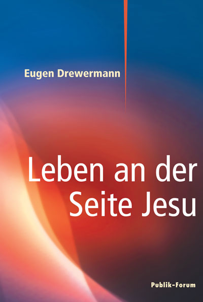 Leben an der Seite Jesu - Eugen Drewermann