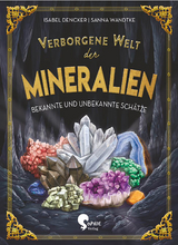 Verborgene Welt der Mineralien - Isabel Dencker