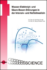 Wasser-Elektrolyt- und Säure-Basen-Störungen in der Intensiv- und Notfallmedizin - Karl-Heinz Smolle, Georg-Christian Funk