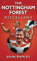 Nottingham Forest Miscellany -  JOHN SHIPLEY