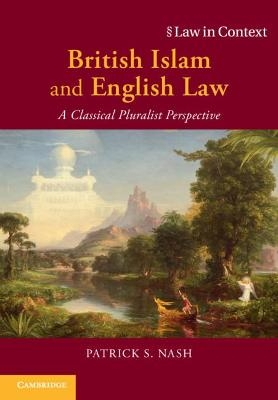 British Islam and English Law - Patrick S. Nash